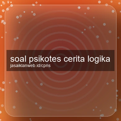 Soal Psikotes Cerita Logika