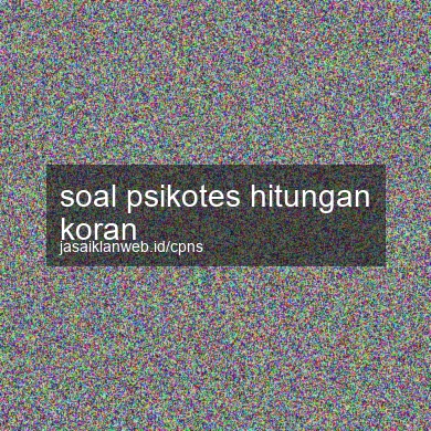 Soal Psikotes Hitungan Koran