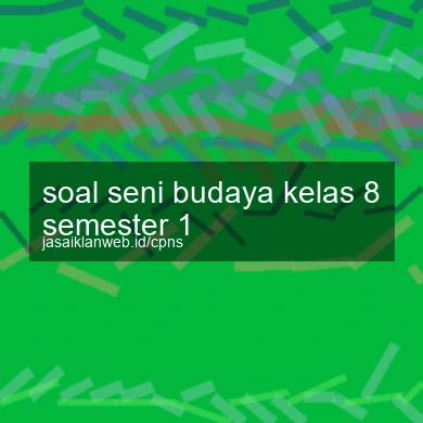 Soal Seni Budaya Kelas 8 Semester 1
