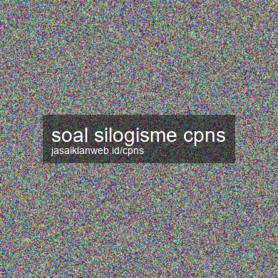 Soal Silogisme Cpns