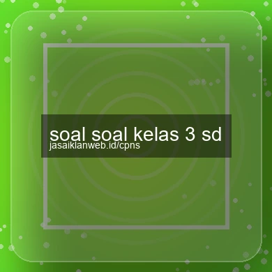 Soal Soal Kelas 3 Sd