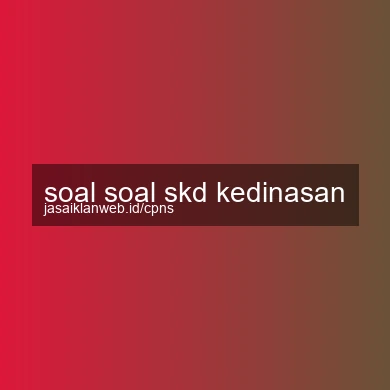 Soal Soal Skd Kedinasan