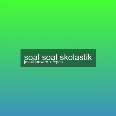 Soal Soal Skolastik