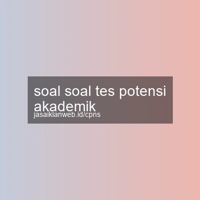 Soal Soal Tes Potensi Akademik