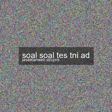 Soal Soal Tes Tni Ad