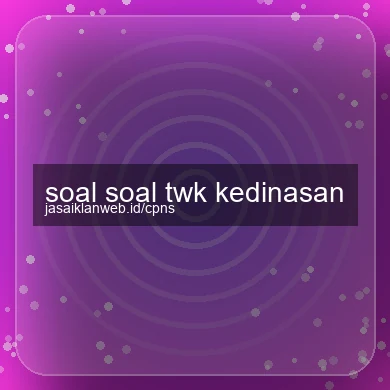 Soal Soal Twk Kedinasan