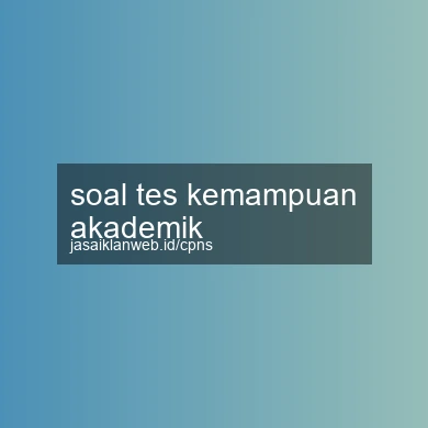 Soal Tes Kemampuan Akademik