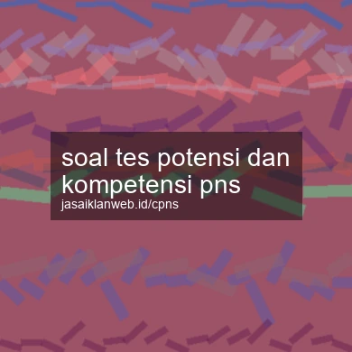 Soal Tes Potensi Dan Kompetensi Pns