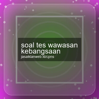 Soal Tes Wawasan Kebangsaan