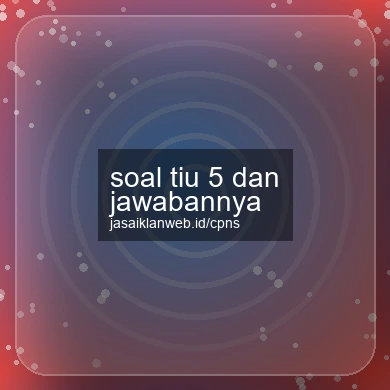 Soal Tiu 5 Dan Jawabannya