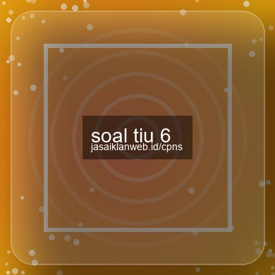 Soal Tiu 6