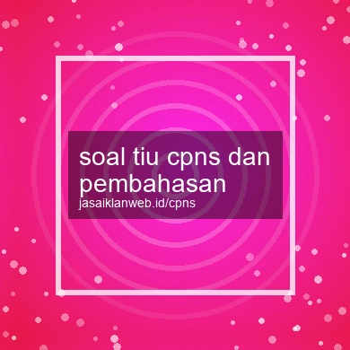 Soal Tiu Cpns Dan Pembahasan