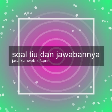 Soal Tiu Dan Jawabannya