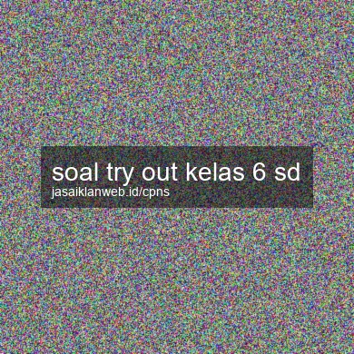 Soal Try Out Kelas 6 Sd