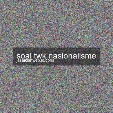 Soal Twk Nasionalisme