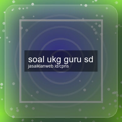 Soal Ukg Guru Sd