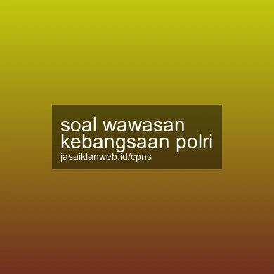 Soal Wawasan Kebangsaan Polri