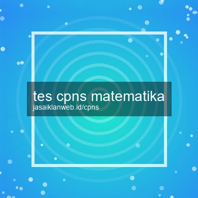 Tes Cpns Matematika