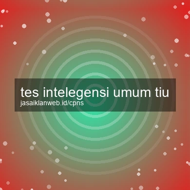 Tes Intelegensi Umum Tiu