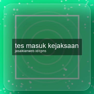 Tes Masuk Kejaksaan