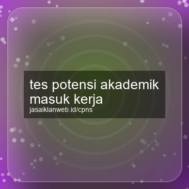 Tes Potensi Akademik Masuk Kerja