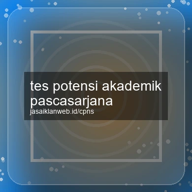 Tes Potensi Akademik Pascasarjana