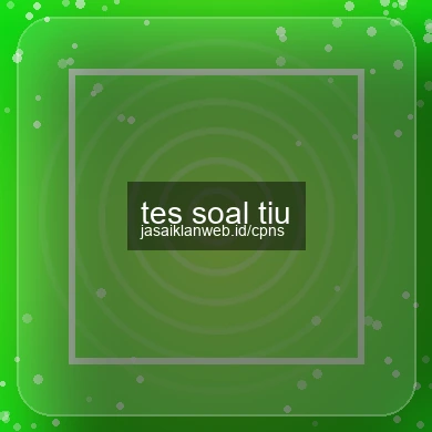 Tes Soal Tiu