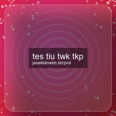 Tes Tiu Twk Tkp