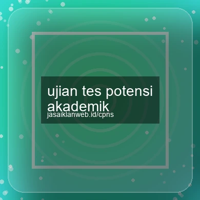 Ujian Tes Potensi Akademik