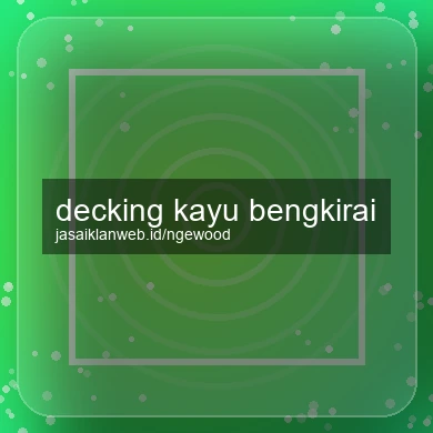 Decking Kayu Bengkirai