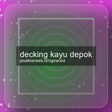 Decking Kayu Depok