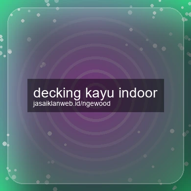 Decking Kayu Indoor