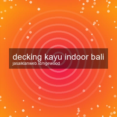 Decking Kayu Indoor Bali