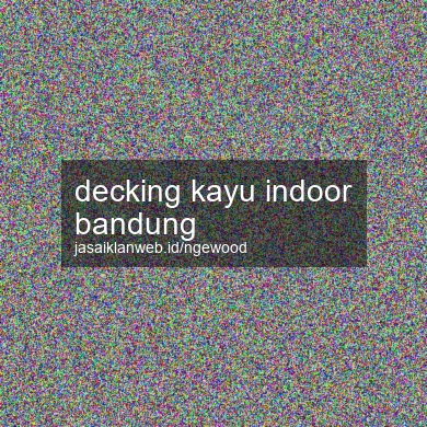 Decking Kayu Indoor Bandung