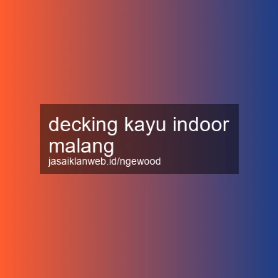 Decking Kayu Indoor Malang