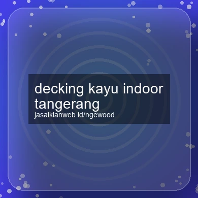 Decking Kayu Indoor Tangerang
