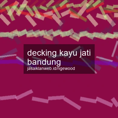Decking Kayu Jati Bandung