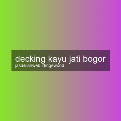 Decking Kayu Jati Bogor