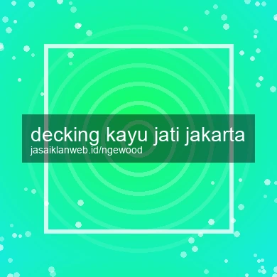 Decking Kayu Jati Jakarta