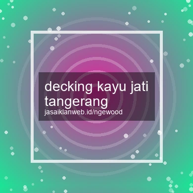 Decking Kayu Jati Tangerang