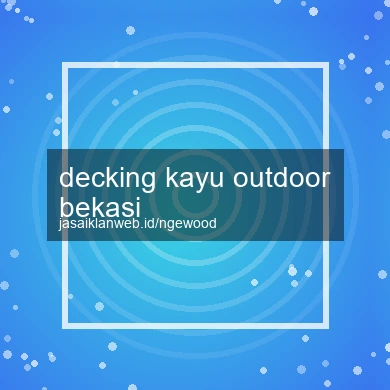 Decking Kayu Outdoor Bekasi