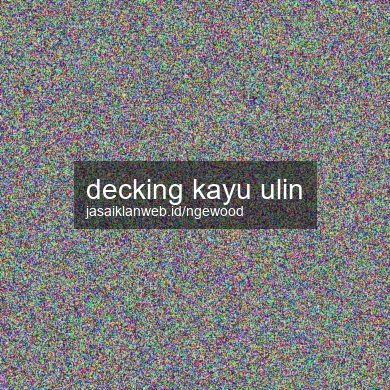 Decking Kayu Ulin