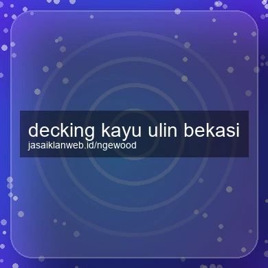 Decking Kayu Ulin Bekasi
