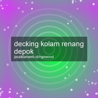 Decking Kolam Renang Depok