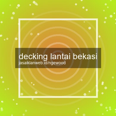 Decking Lantai Bekasi