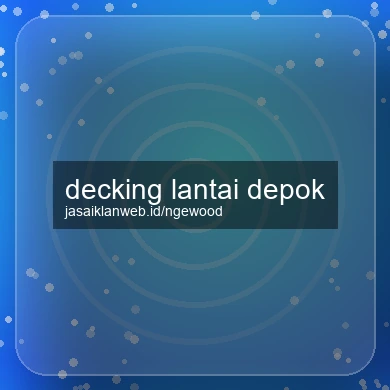 Decking Lantai Depok
