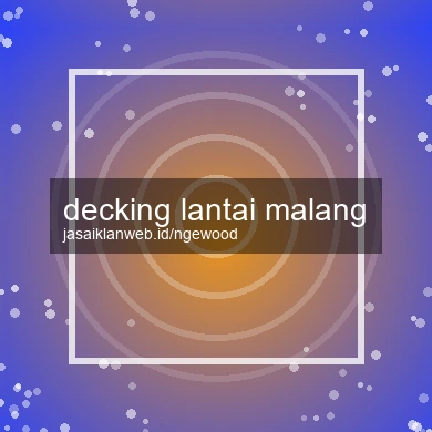 Decking Lantai Malang