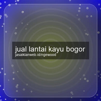 Jual Lantai Kayu Bogor