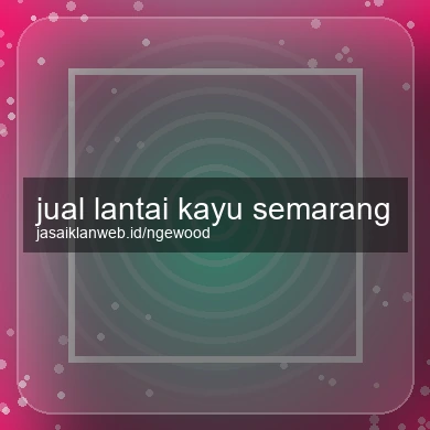 Jual Lantai Kayu Semarang