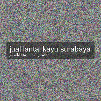 Jual Lantai Kayu Surabaya